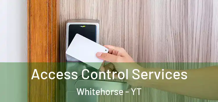 Access Control Services Whitehorse - YT