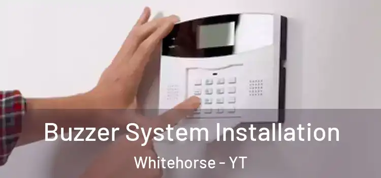 Buzzer System Installation Whitehorse - YT