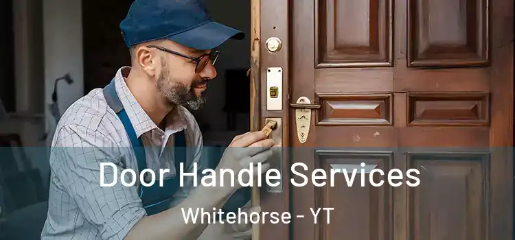 Door Handle Services Whitehorse - YT