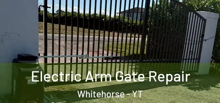  Electric Arm Gate Repair Whitehorse - YT