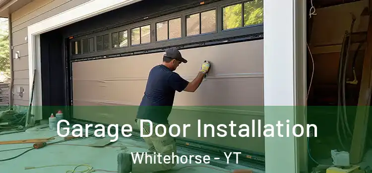  Garage Door Installation Whitehorse - YT