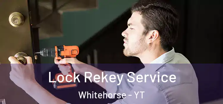 Lock Rekey Service Whitehorse - YT