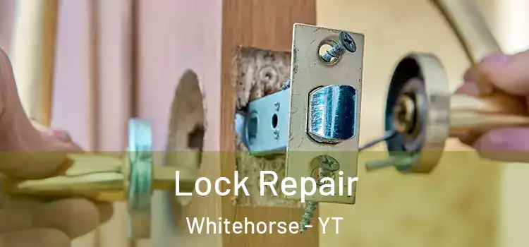 Lock Repair Whitehorse - YT