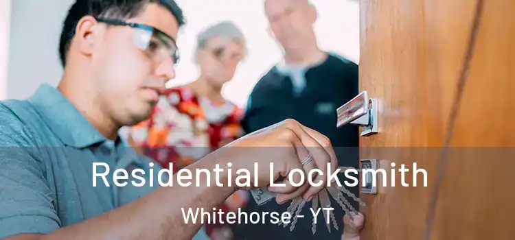 Residential Locksmith Whitehorse - YT