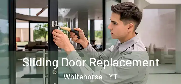 Sliding Door Replacement Whitehorse - YT