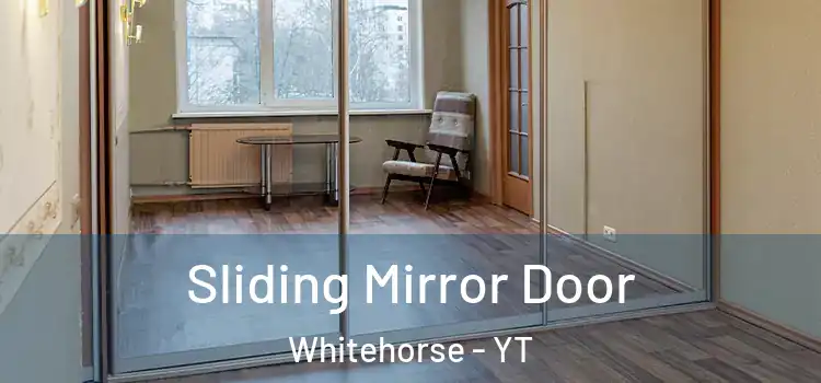  Sliding Mirror Door Whitehorse - YT